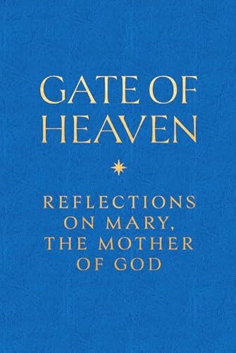 Gate of Heaven: Reflections on Mary, the Mother of God von Word on Fire