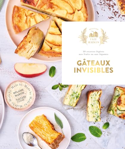 Gâteaux invisibles: 30 recettes légères aux fruits ou aux légumes von HACHETTE PRAT