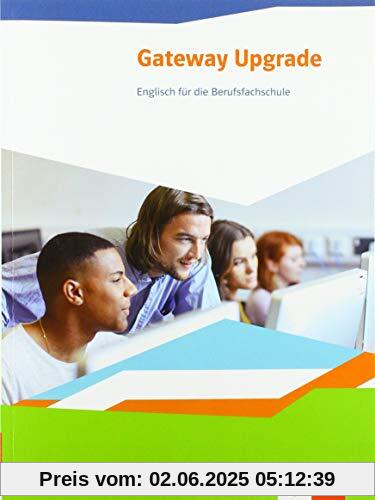 Gateway Upgrade. Englisch für die Berufsfachschule: Schülerbuch