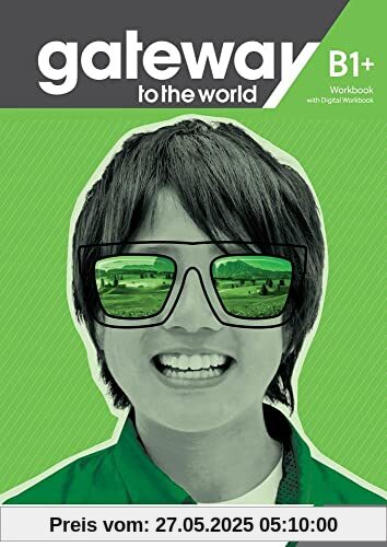Gateway to the World B1+ Workbook with Digital Workbook Gateway to the World B1+ Workbook with Digital Workbook