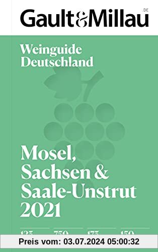 Gault & Millau Deutschland Weinguide Mosel, Sachsen, Saale-Unstrut 2021
