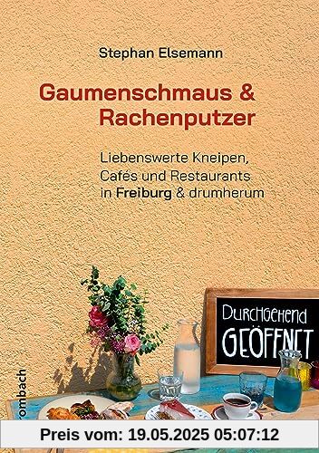 Gaumenschmaus & Rachenputzer: Liebenswerte Kneipen, Cafés und Restaurants in Freiburg & drumherum