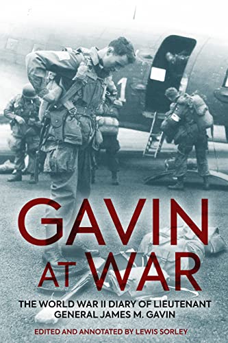 Gavin at War: The World War II Diary of Lieutenant General James M. Gavin (AUSA)