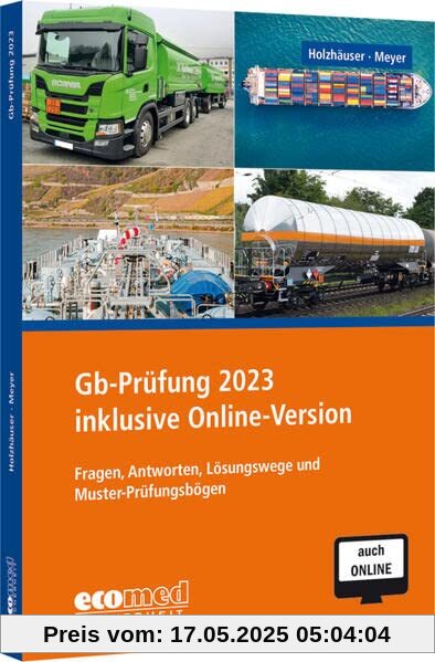 Gb-Prüfung 2023 inklusive Online-Version: Fragen, Antworten, Lösungswege und Muster-Prüfungsbögen Gb-Prüfung 2023 inklusive Online-Version: Fragen, Antworten, Lösungswege und Muster-Prüfungsbögen