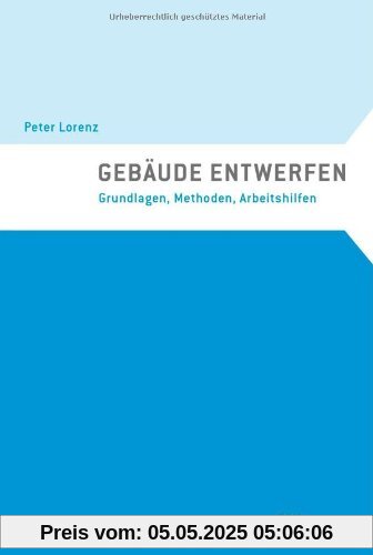 Gebäude entwerfen: Grundlagen, Methoden, Arbeitshilfen - dva kompakt