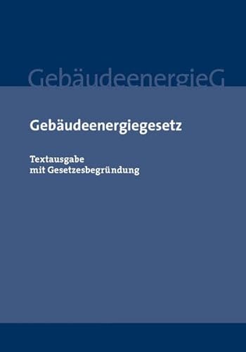 Gebäudeenergiegesetz: Textausgabe mit Gesetzesbegründung von Saxonia Verlag