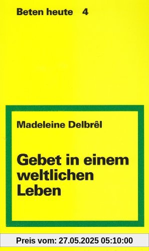 Gebet in einem weltlichen Leben