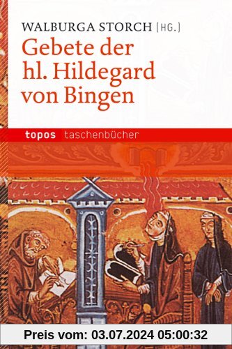 Gebete der hl. Hildegard von Bingen: Mit einer Einführung von Caecilia Bonn OSB