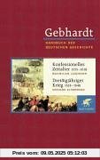 Gebhardt Handbuch der deutschen Geschichte in 24 Bänden. Bd.10: Konfessionelles Zeitalter (1555-1618). Dreißigjähriger Krieg (1618-1648)