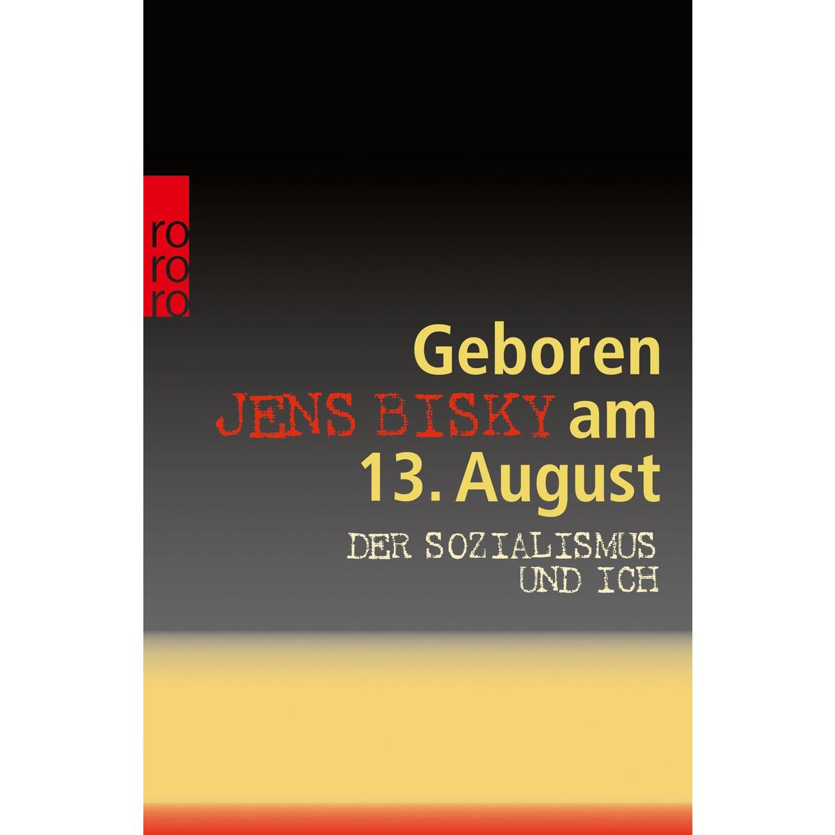 Geboren am 13. August Geboren am 13. August von Rowohlt Taschenbuch Verlag