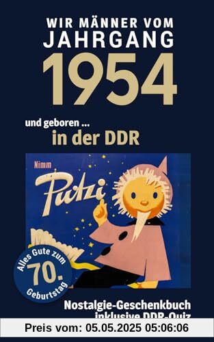Geboren in der DDR - wir Männer vom Jahrgang 1954: Glückwunschkarte & Nostalgie-Geschenkbuch zum 70. Geburtstag - inklusive DDR-Quiz