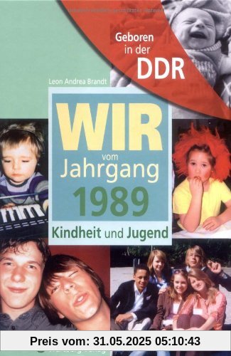 Geboren in der DDR. Wir vom Jahrgang 1989 Kindheit und Jugend