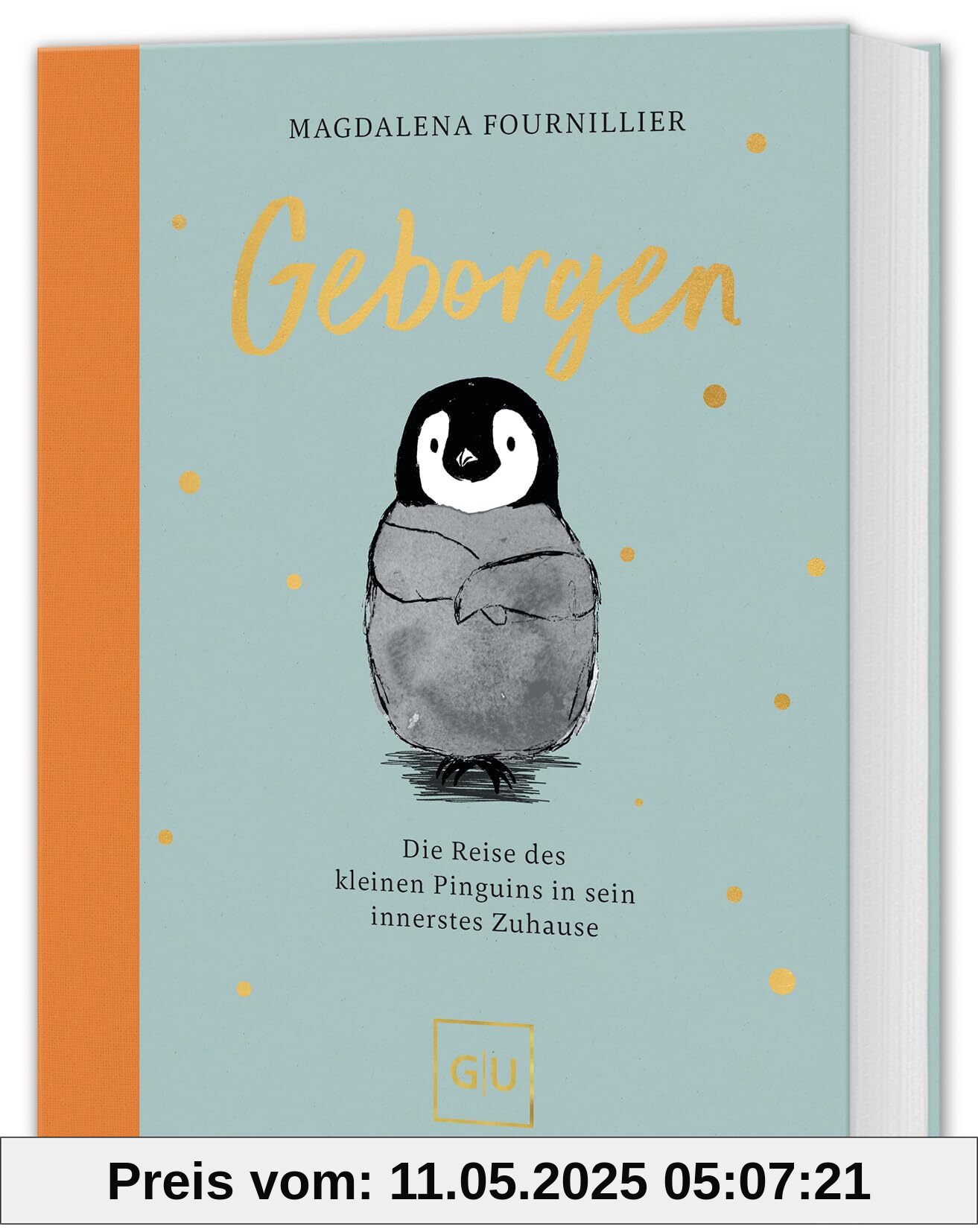 Geborgen: Die Reise des kleinen Pinguins in sein innerstes Zuhause (GU Mind & Soul Einzeltitel)