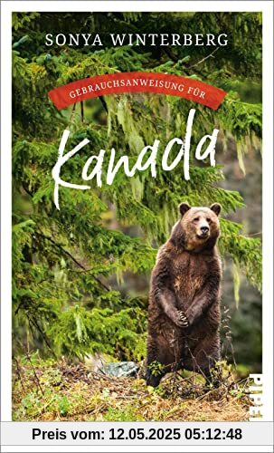 Gebrauchsanweisung für Kanada: Der besondere Reiseführer über das freundlichste Land der Erde Gebrauchsanweisung für Kanada: Der besondere Reiseführer über das freundlichste Land der Erde