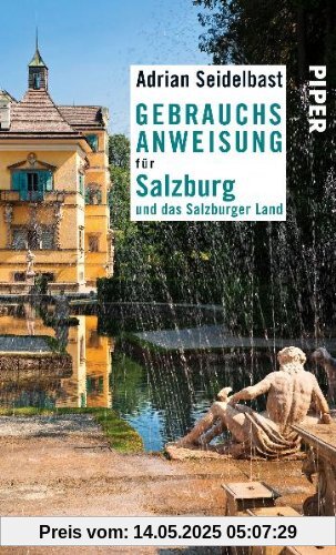 Gebrauchsanweisung für Salzburg und das Salzburger Land: Überarbeitete Neuausgabe