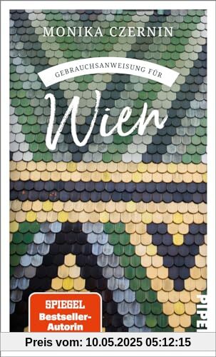 Gebrauchsanweisung für Wien: Aktualisierte und erweiterte Neuausgabe 2024 - Ein faszinierender Streifzug durch die hippe Kaiserstadt Gebrauchsanweisung für Wien: Aktualisierte und erweiterte Neuausgabe 2024 - Ein faszinierender Streifzug durch die hippe Kaiserstadt