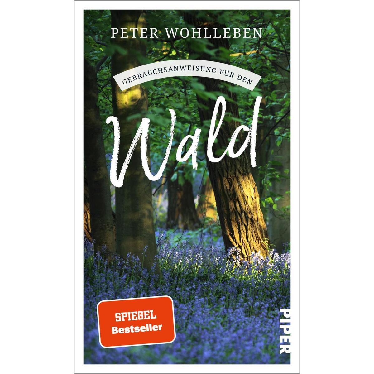 Gebrauchsanweisung für den Wald Gebrauchsanweisung für den Wald von Piper Verlag GmbH