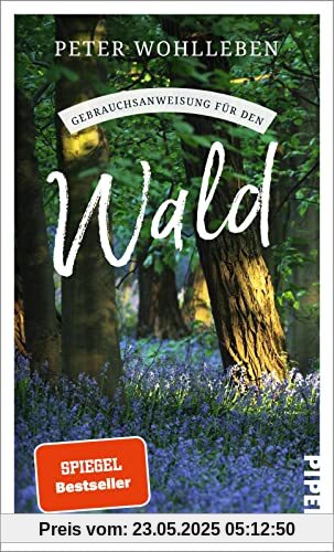 Gebrauchsanweisung für den Wald: Aktualisierte Neuausgabe 2023 – Ein besonderer und hoch aktueller Naturführer zu den Bäumen und Tieren unserer Wälder Gebrauchsanweisung für den Wald: Aktualisierte Neuausgabe 2023 – Ein besonderer und hoch aktueller Naturführer zu den Bäumen und Tieren unserer Wälder