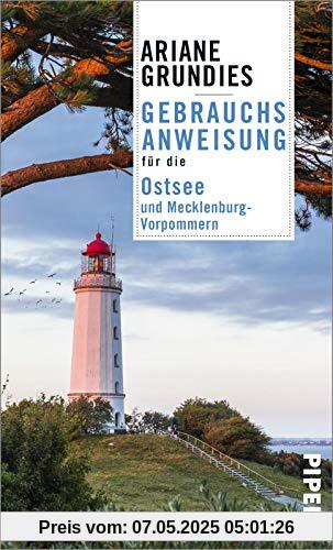 Gebrauchsanweisung für die Ostsee und Mecklenburg-Vorpommern: Aktualisierte Neuausgabe 2021 Gebrauchsanweisung für die Ostsee und Mecklenburg-Vorpommern: Aktualisierte Neuausgabe 2021
