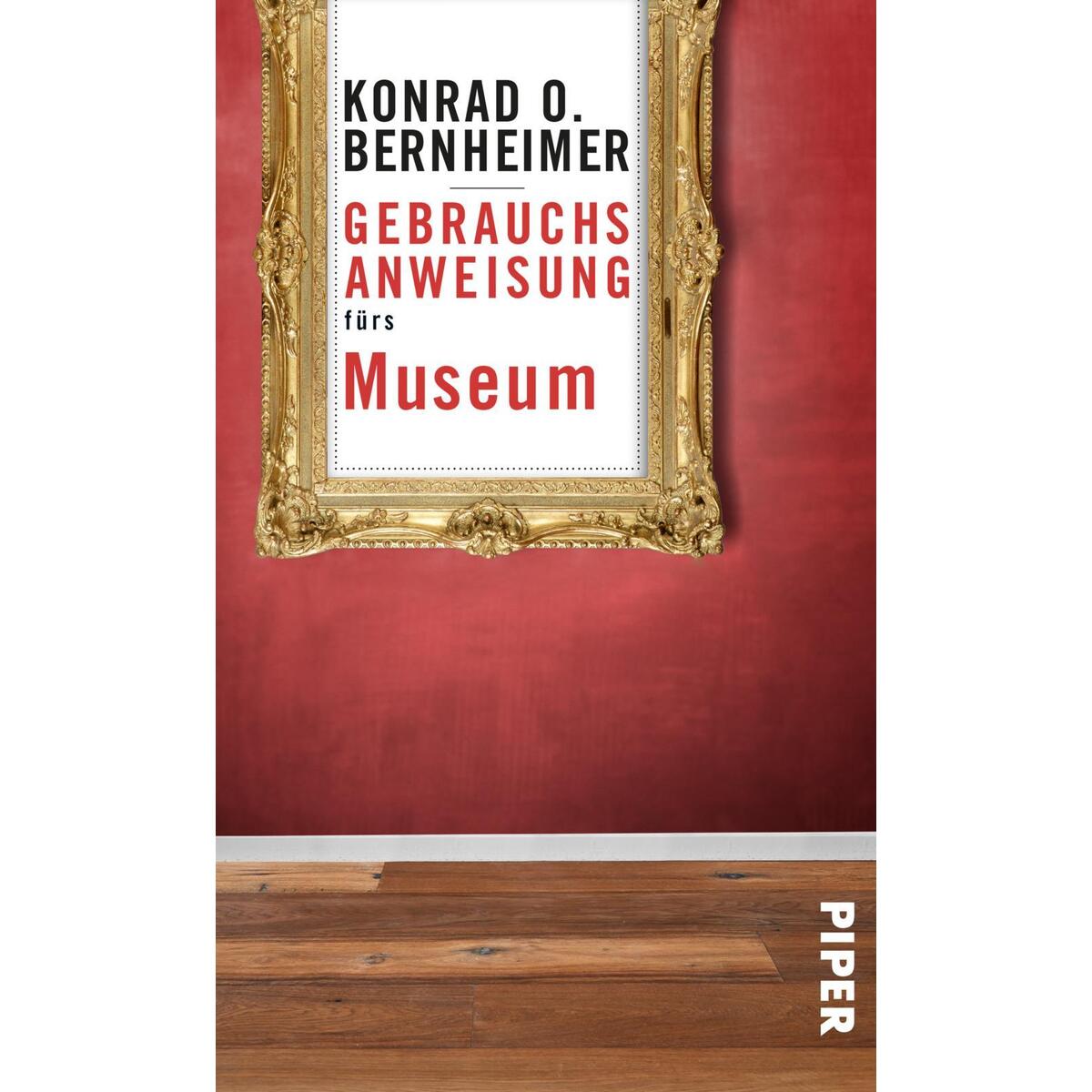 Gebrauchsanweisung fürs Museum von Piper Verlag GmbH
