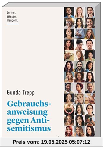 Gebrauchsanweisung gegen Antisemitismus. Lernen. Wissen. Handeln. Vorurteile und anti-jüdische Stereotype erkennen. Aktiv gegen Diskriminierung und Judenfeindlichkeit vorgehen. (wbg Paperback)