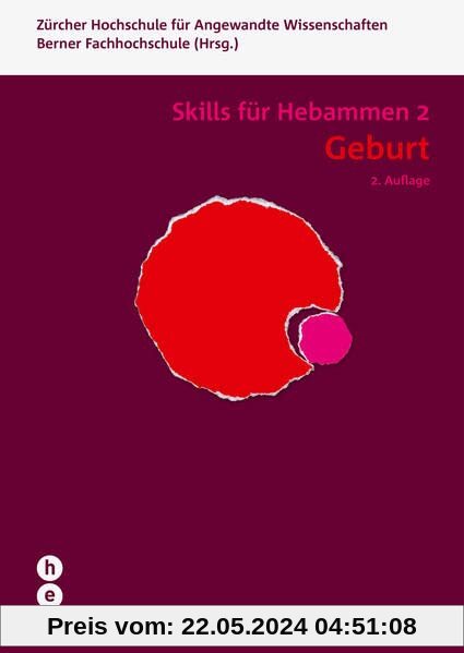 Geburt - Skills für Hebammen 2 (Print inkl. eLehrmittel): Skills für Hebammen | Band 2