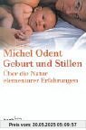 Geburt und Stillen: Über die Natur elementarer Erfahrungen