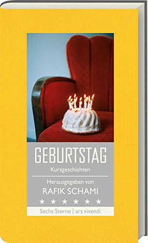 Geburtstag: Kurzgeschichten - Sechs Sterne - Herausgeber Rafik Schami: Kurzgeschchten Geburtstag: Kurzgeschichten - Sechs Sterne - Herausgeber Rafik Schami: Kurzgeschchten