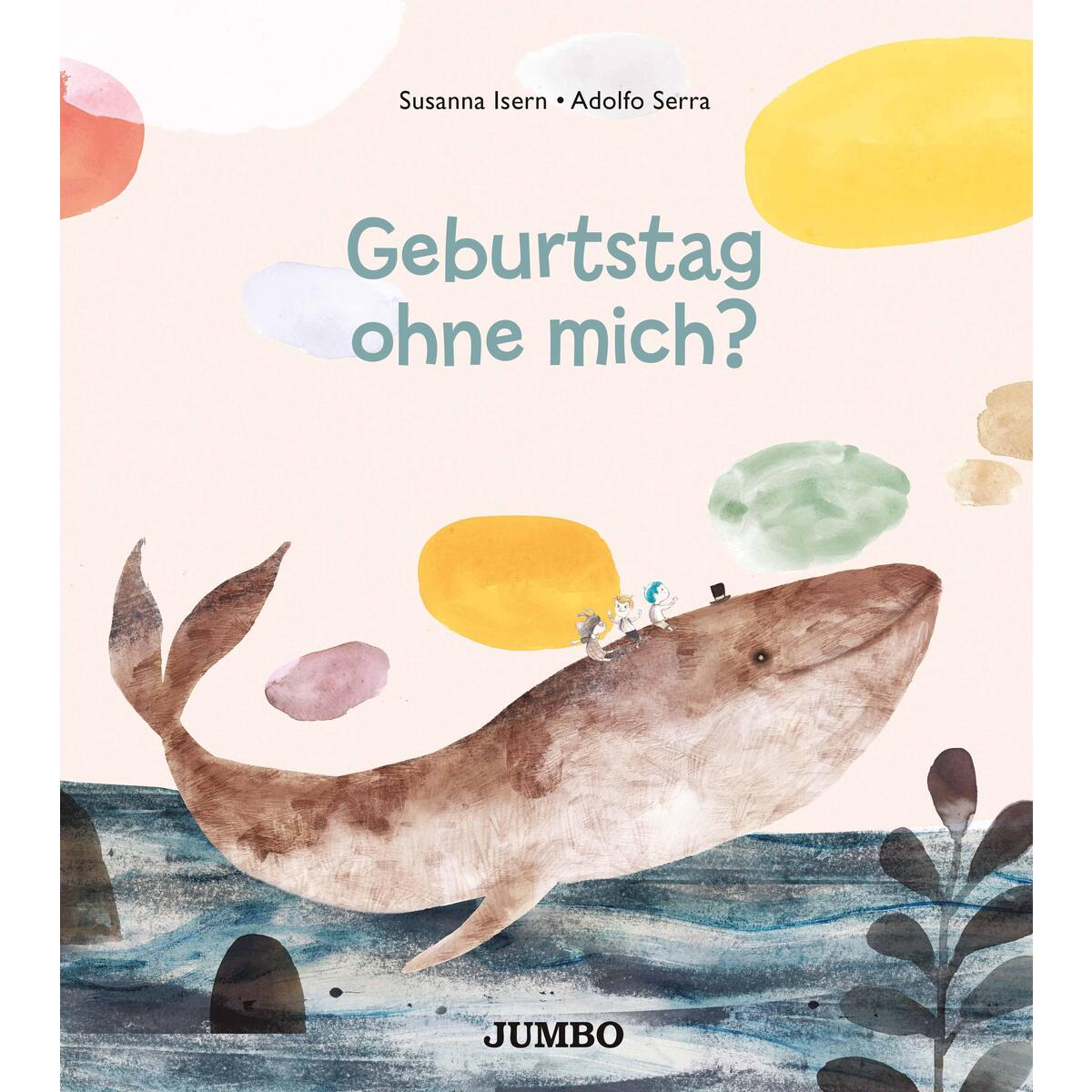 Geburtstag ohne mich? von Jumbo Neue Medien + Verla