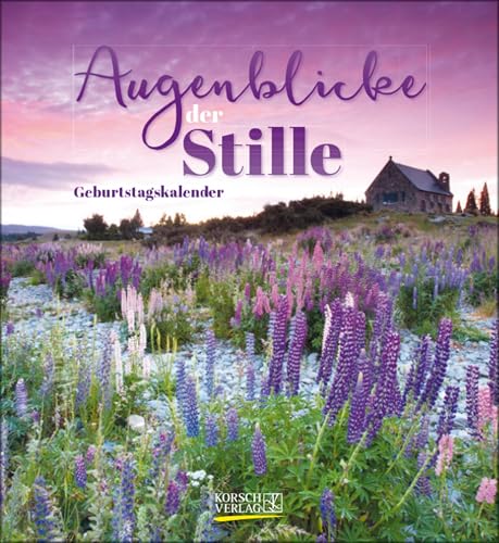 Geburtstagskalender Augenblicke der Stille: Immerwährender Geburtstagskalender. Wandkalender im Format 22,5 x 24,5 cm. von Korsch Verlag