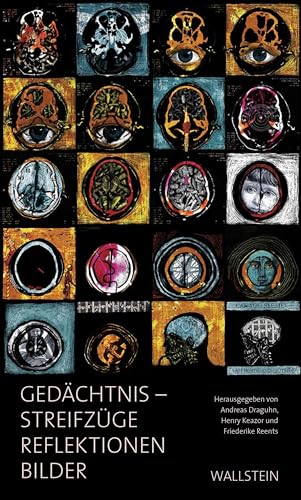 Gedächtnis: Streifzüge, Reflektionen, Bilder von Wallstein Verlag GmbH