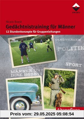 Gedächtnistraining für Männer: 12 Stundenkonzepte für Gruppenleitungen