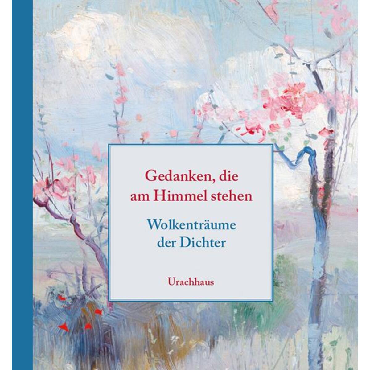 Gedanken, die am Himmel stehen von Urachhaus/Geistesleben