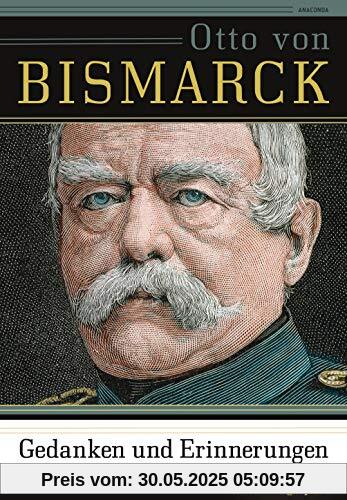 Gedanken und Erinnerungen: Autobiographie Gedanken und Erinnerungen: Autobiographie