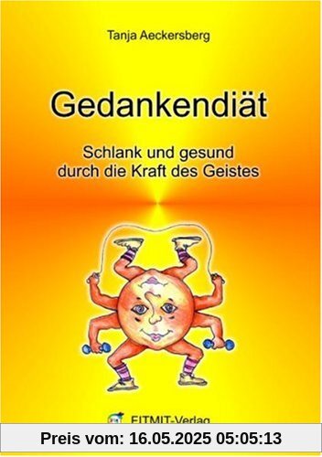 Gedankendiät - Schlank und gesund durch die Kraft des Geistes