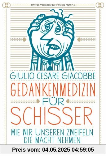 Gedankenmedizin für Schisser: Wie wir unseren Zweifeln die Macht nehmen
