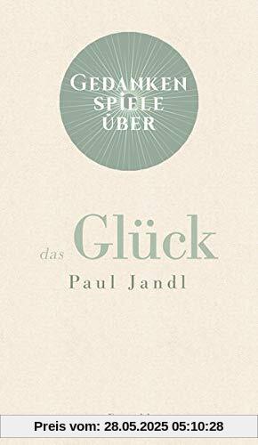 Gedankenspiele über das Glück