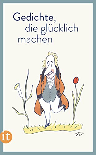 Gedichte, die glücklich machen: Originalausgabe (insel taschenbuch)