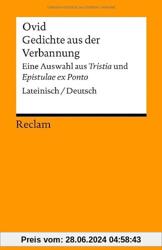 Gedichte aus der Verbannung: Eine Auswahl aus »Tristia« und »Epistulae ex Ponto«. Lateinisch/Deutsch