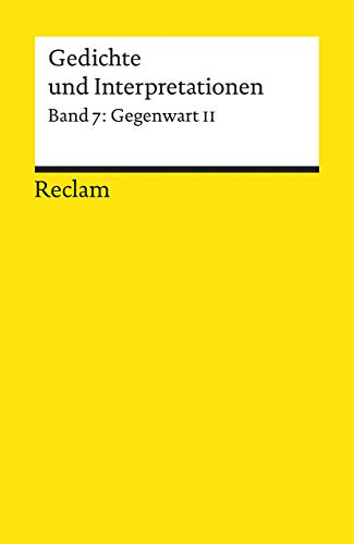 Gedichte und Interpretationen / Gegenwart II: Deutsch-Lektüre, Deutsche Klassiker der Literatur (Reclams Universal-Bibliothek)