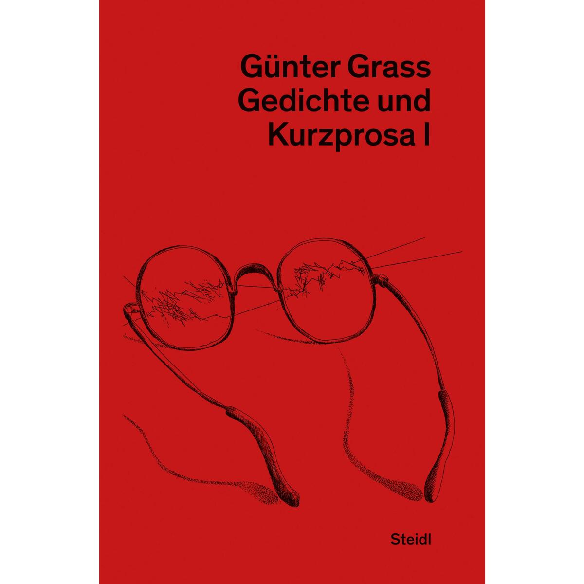 Gedichte und Kurzprosa I Gedichte und Kurzprosa I von Steidl GmbH & Co.OHG