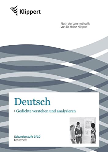 Gedichte verstehen und analysieren. Lehrerheft (9/10): Sekundarstufe 9-10. Lehrerheft (9. und 10. Klasse) (Klippert Sekundarstufe) von Klippert Verlag i.d. AAP