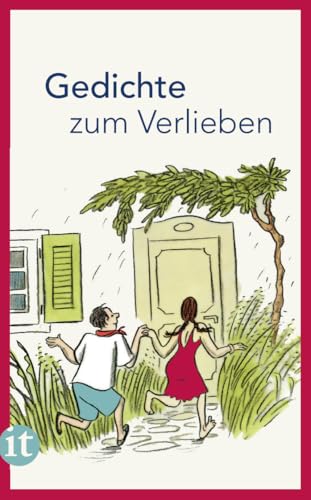 Gedichte zum Verlieben: Nichts ist schöner, als zu lieben und geliebt zu werden (insel taschenbuch)