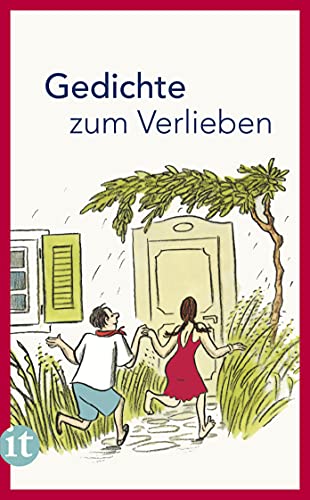 Gedichte zum Verlieben: Nichts ist schöner, als zu lieben und geliebt zu werden (insel taschenbuch)