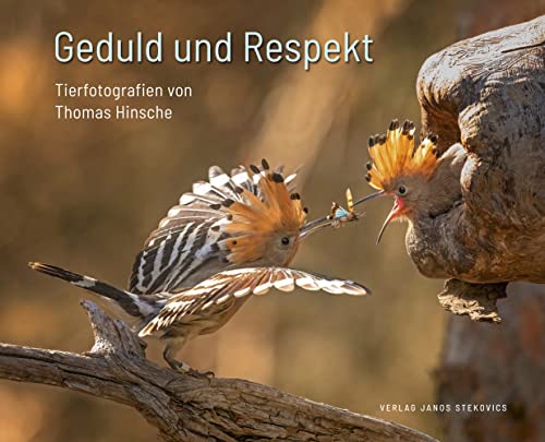 Geduld und Respekt: Tierfotografien von Thomas Hinsche (edition stekofoto) von Stekovics, Janos
