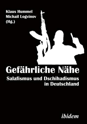 Gef�hrliche N�he. Salafismus und Dschihadismus in Deutschland Gef�hrliche N�he. Salafismus und Dschihadismus in Deutschland