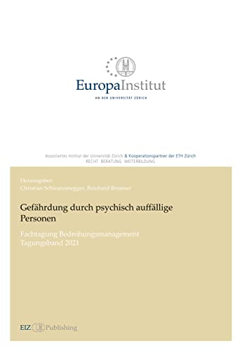 Gefährdung durch psychisch auffällige Personen: Fachtagung Bedrohungsmanagement – Tagungsband 2021 (EIZ Publishing)