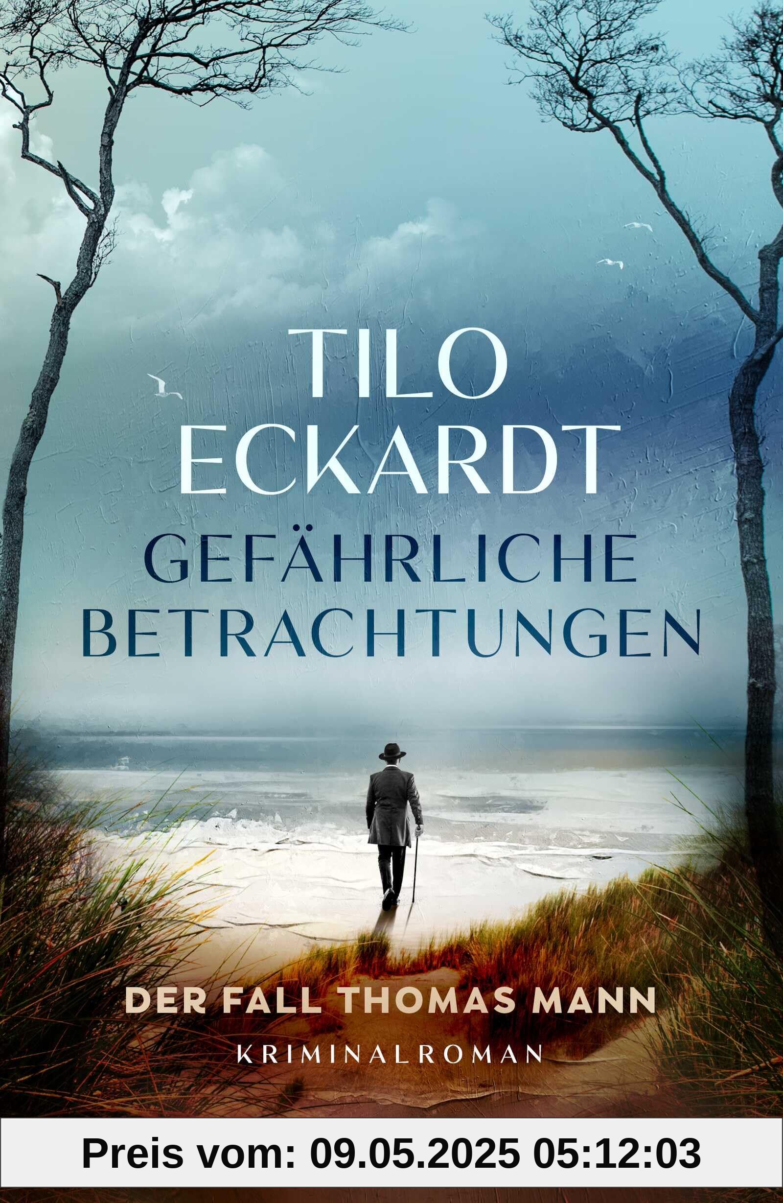 Gefährliche Betrachtungen: Der Fall Thomas Mann. Kriminalroman