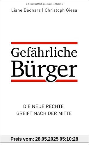 Gefährliche Bürger: Die neue Rechte greift nach der Mitte