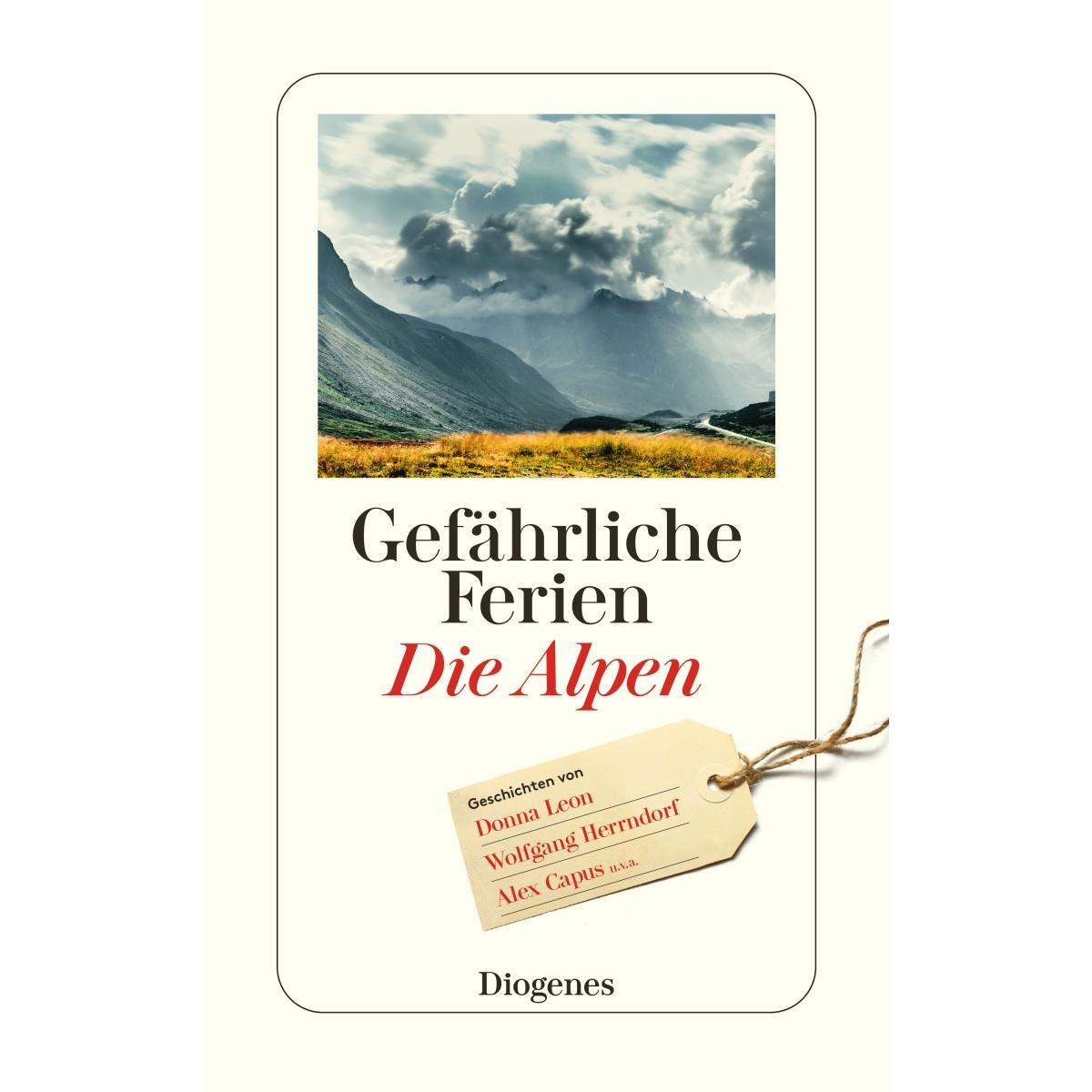 Gefährliche Ferien - Die Alpen von Diogenes Verlag AG